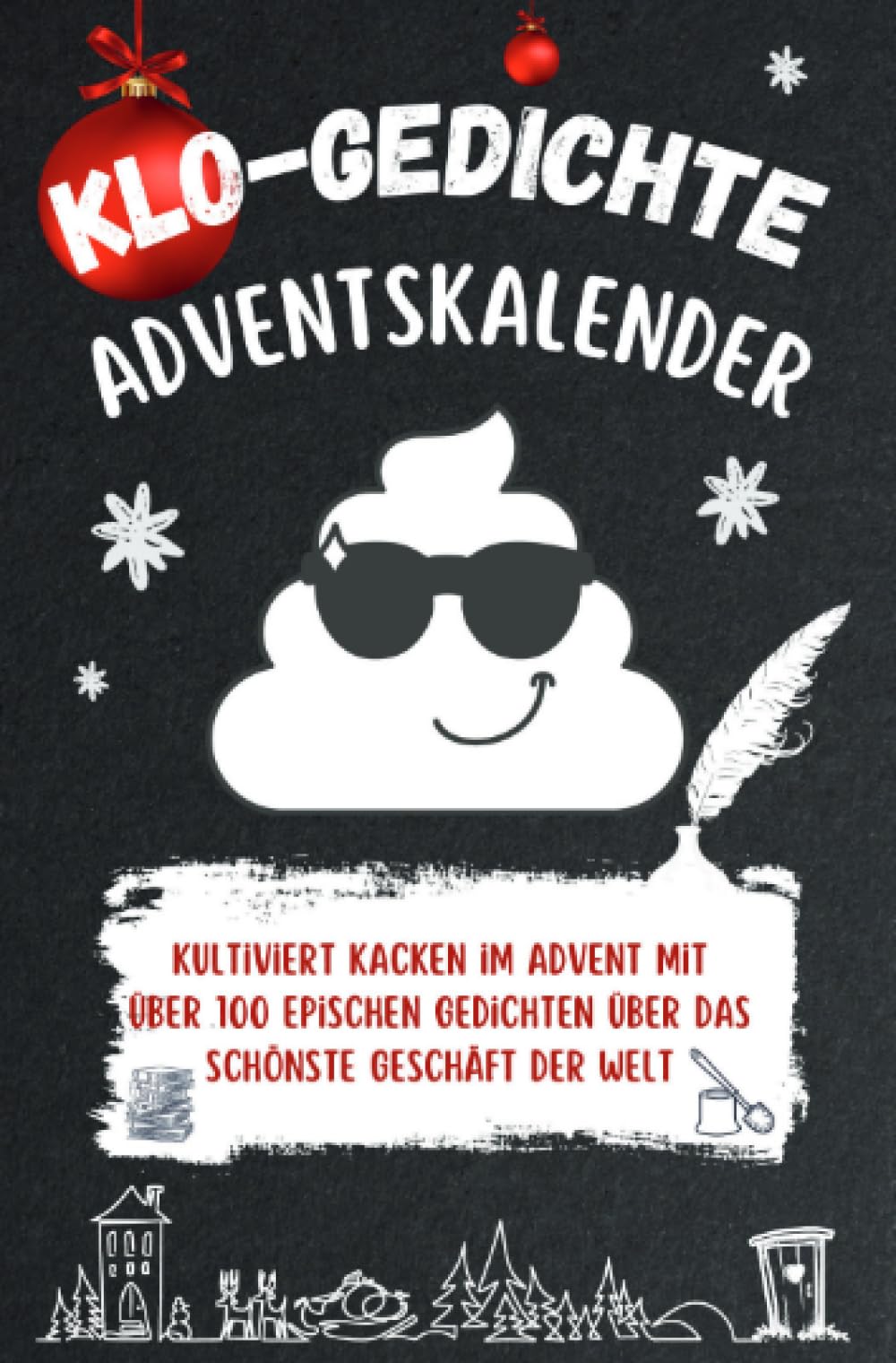 Klo-Gedichte Adventskalender: Kultiviert kacken im Advent mit über 100 epischen Gedichten über das schönste Geschäft der Welt Humour & Satire