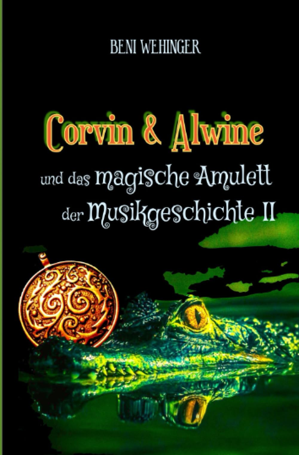 Corvin und Alwine - und das magische Amulett der Musikgeschichte - Teil 2: Ein musikalisches Abenteuer in Afrika. Vom Schlagzeug-Pädagogen Beni ... und Jugendliche, Altersempfehlung 11-17 Jahre Fiction