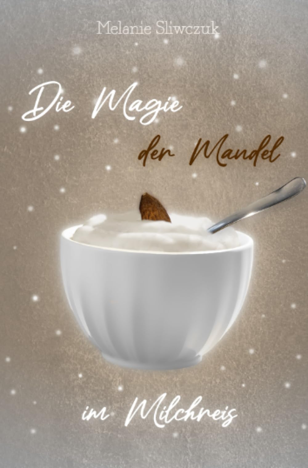 Die Magie der Mandel im Milchreis Contemporary literature