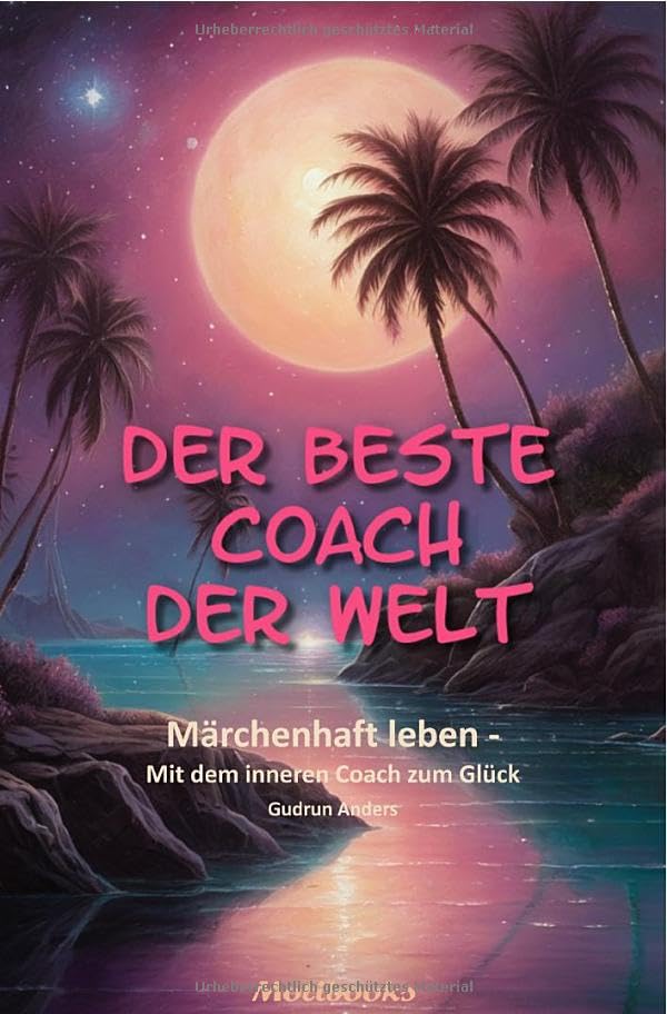 Der beste Coach der Welt: Märchenhaft leben - Mit dem inneren Coach zum Glück | Mit meditativen Farbseiten! Fairy Tales & Legends