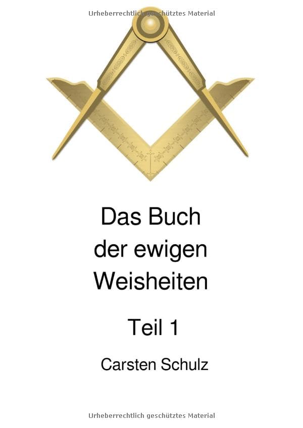 Das Buch der ewigen Weisheiten in sieben Teilen / Das Buch der ewigen Weisheiten: Der Weg zur Meisterschaft Deines Lebens Philosophy