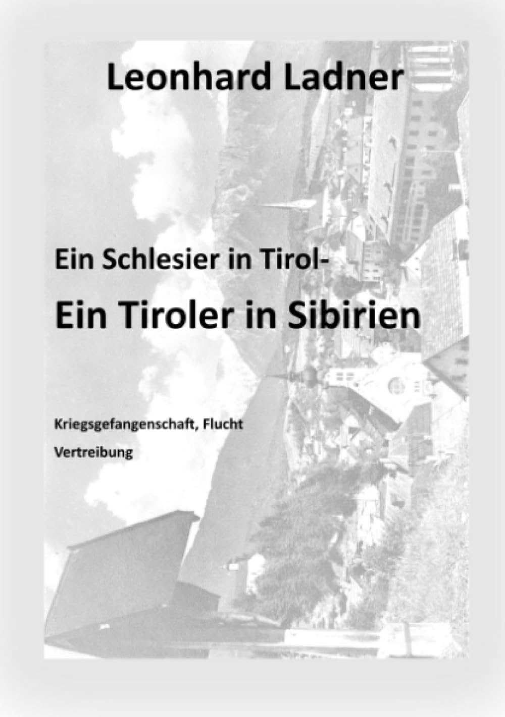 Ein Schlesier in Tirol-Ein Tiroler in Sibirien: DE Politics & History