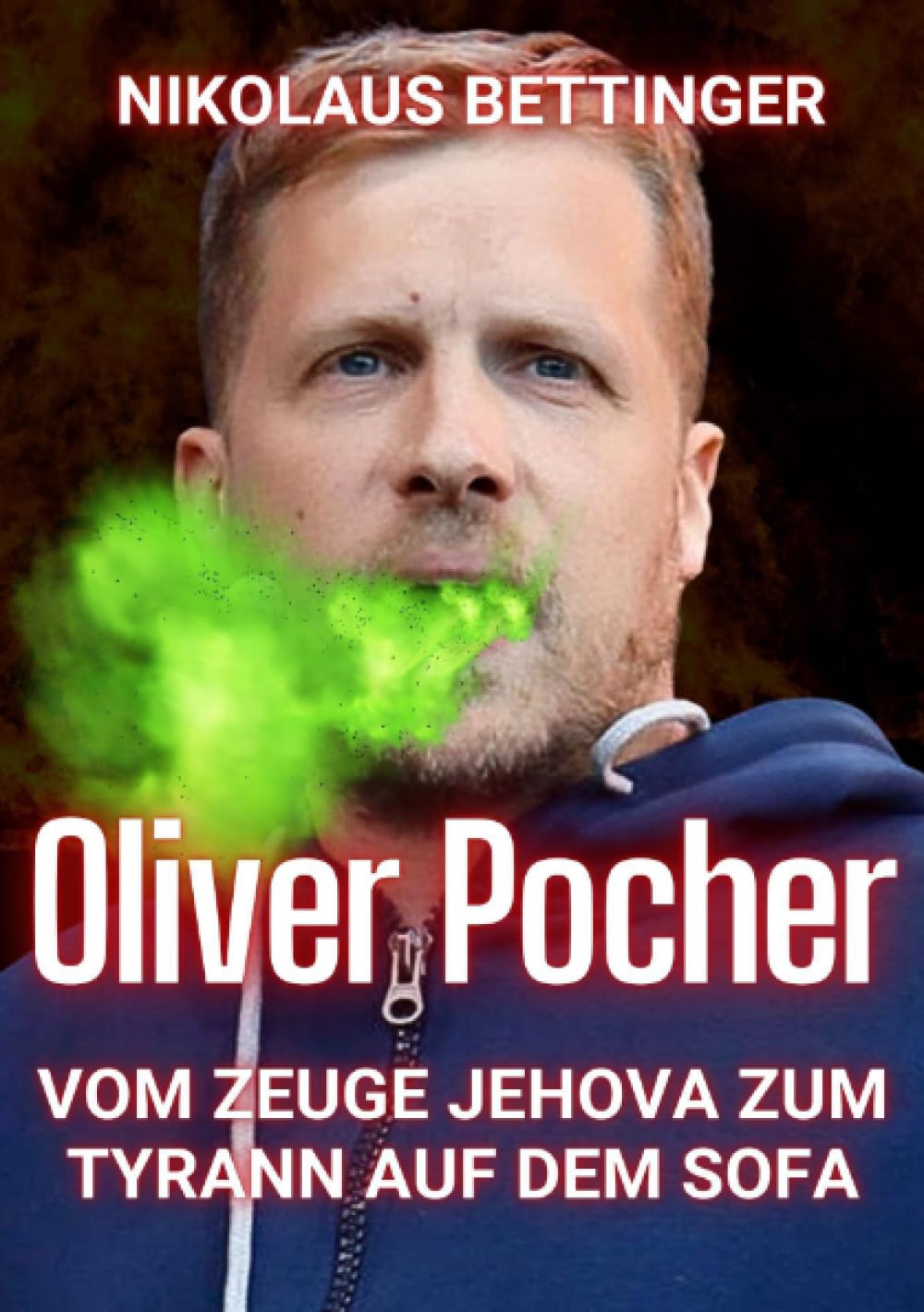 Oliver Pocher - Vom Zeuge Jehova zum Tyrann auf dem Sofa Personalities Books