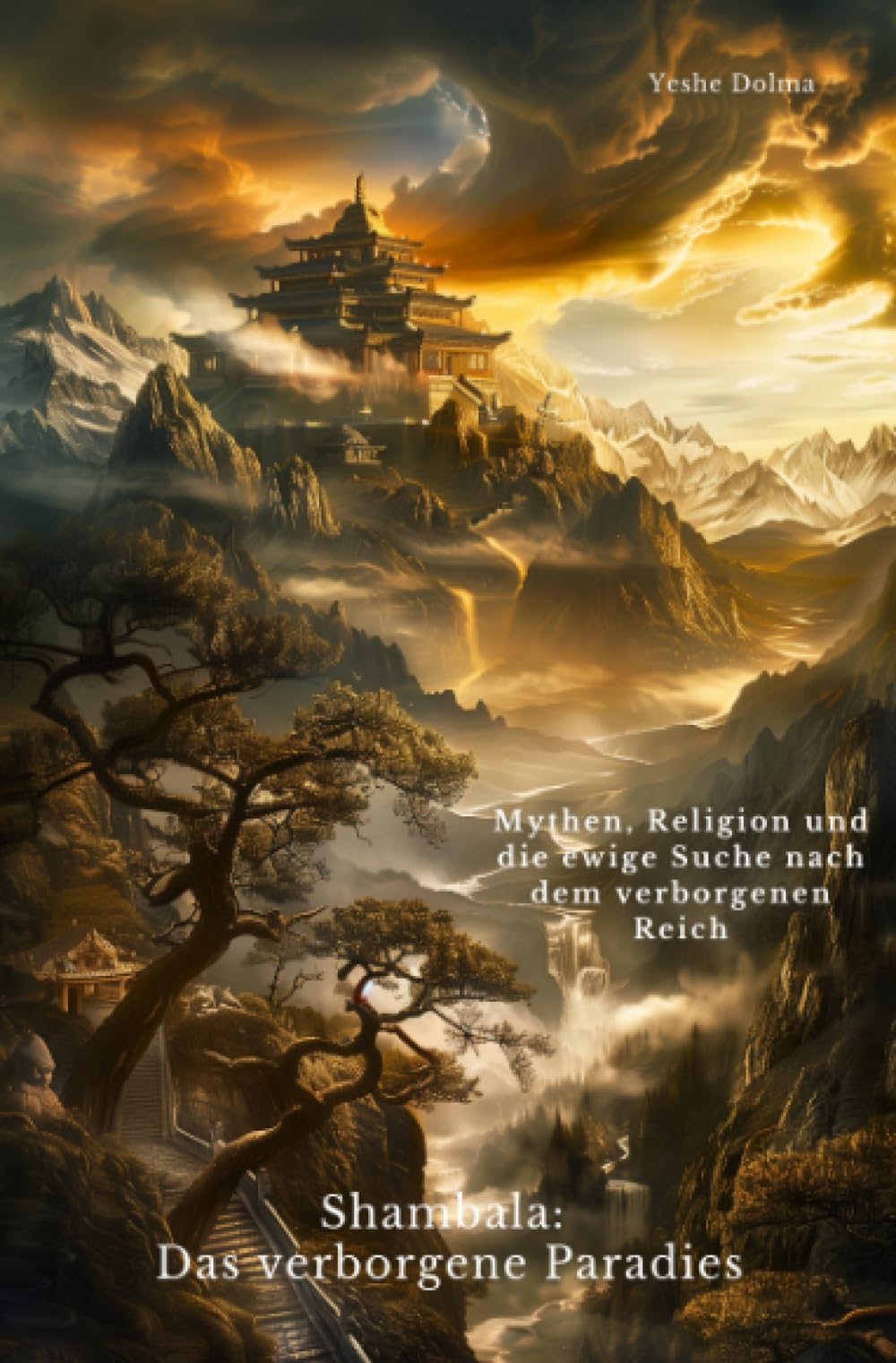 Shambala: Das verborgene Paradies: Mythen, Religion und die ewige Suche nach dem verborgenen Reich Partnership & Love