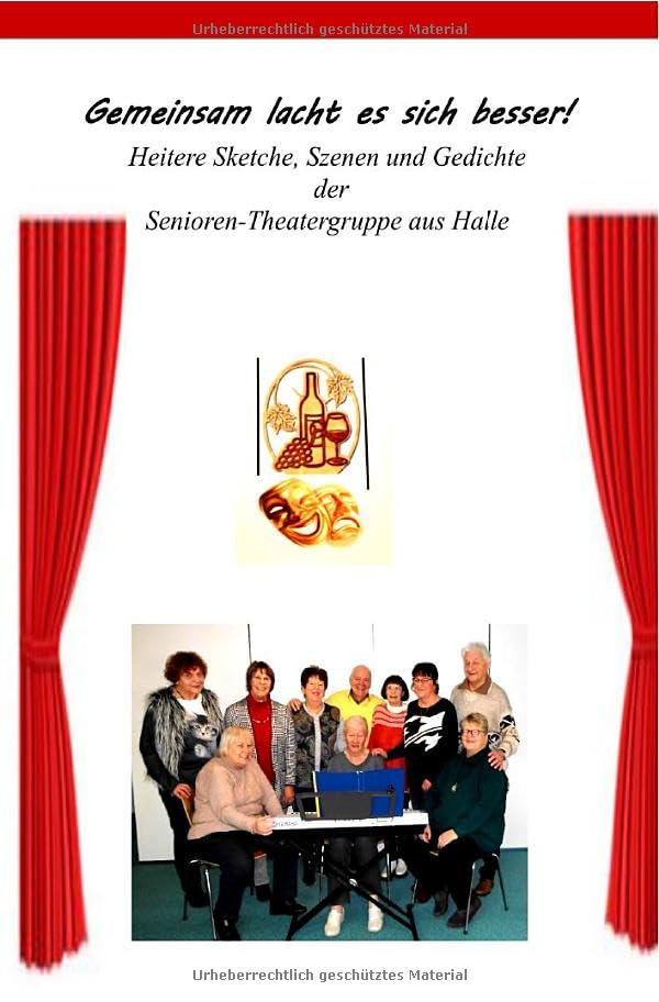 Gemeinsam lacht es sich besser: Heitere Sketche, Szenen und Gedichte der Senioren-Theatergruppe aus Halle Contemporary literature Books