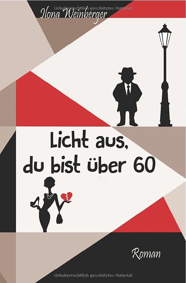 Licht aus, du bist über 60: Roman Humour & Satire