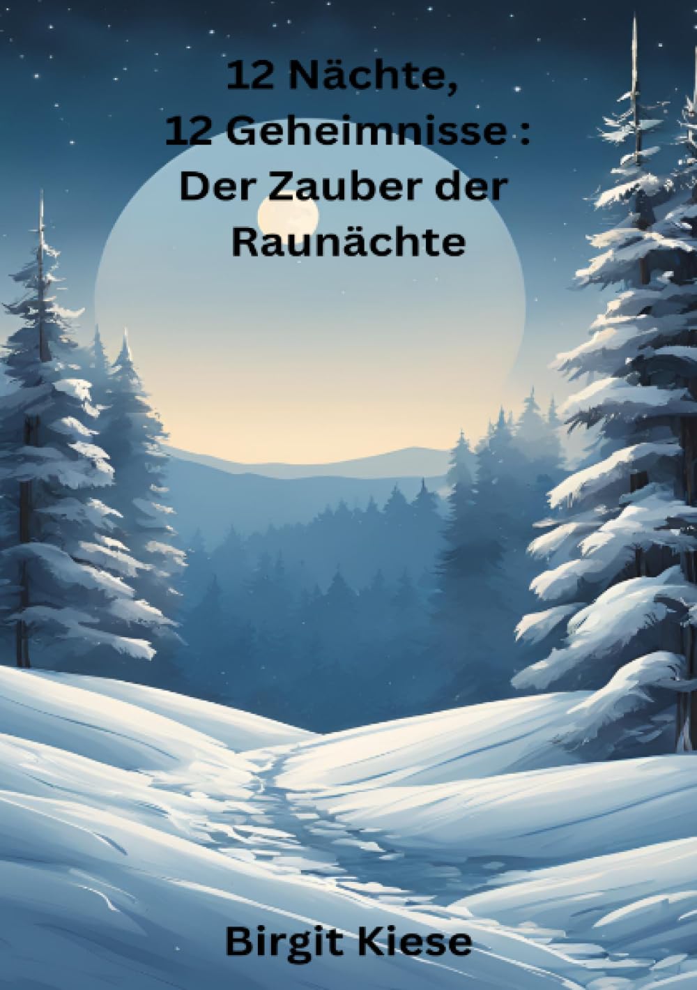 12 Nächte, 12 Geheimnisse: Der Zauber der Raunächte: Rituale, Weisheit und Magie für eine transformierende Reise zwischen den Jahren Lifestyle