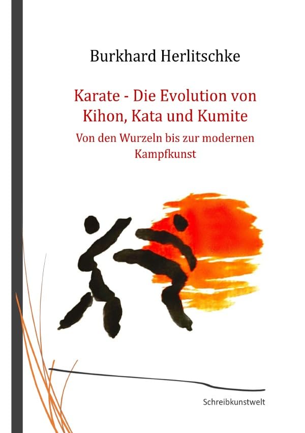 Karate – Die Evolution von Kihon, Kata, Kumite: Von den Wurzeln bis zur modernen Kampfkunst General education