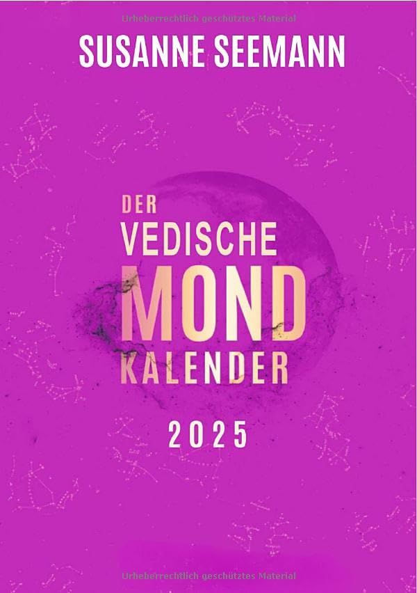 Der Vedische Mondkalender: Der echte Mondkalender Philosophy