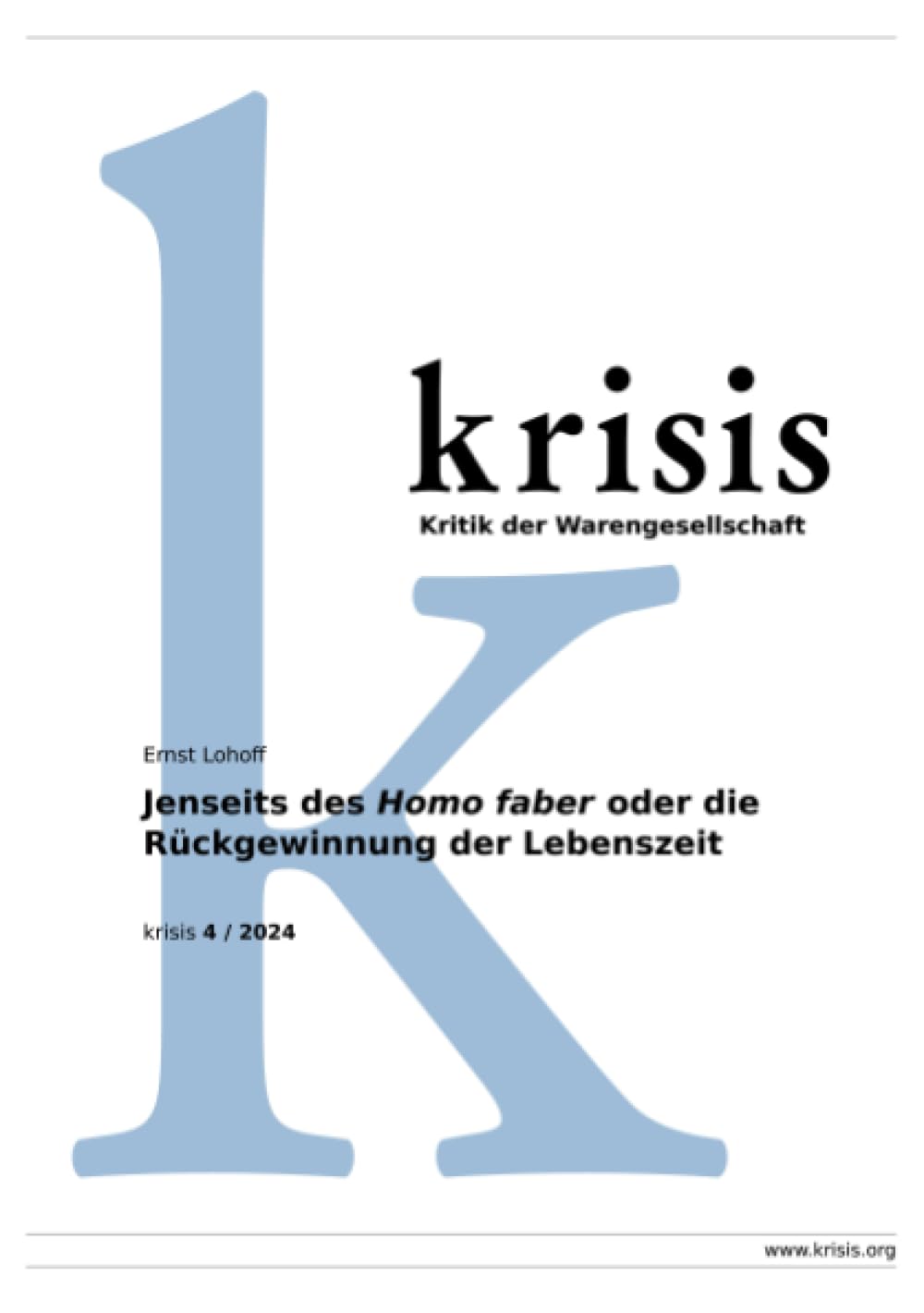 Jenseits des Homo faber oder die Rückgewinnung der Lebenszeit - krisis 4/ 2024 Social Sciences