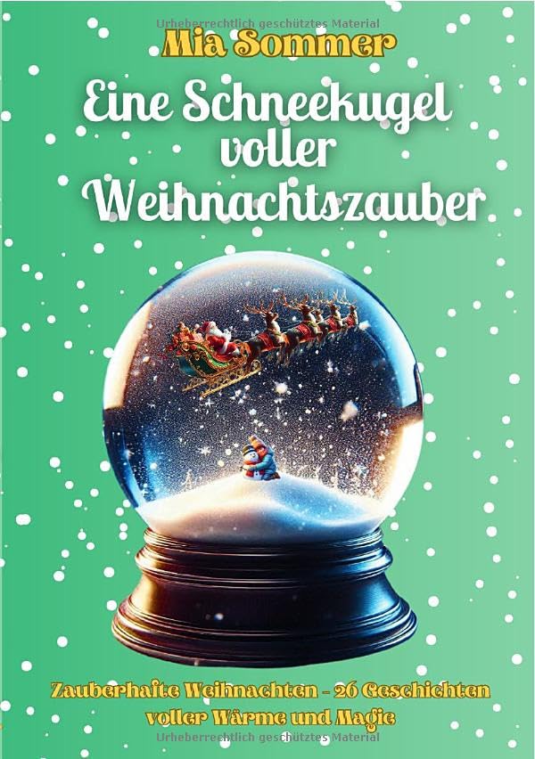 Eine Schneekugel voller Weihnachtszauber: Zauberhafte Weihnachten – 26 Geschichten voller Wärme und Magie Lifestyle