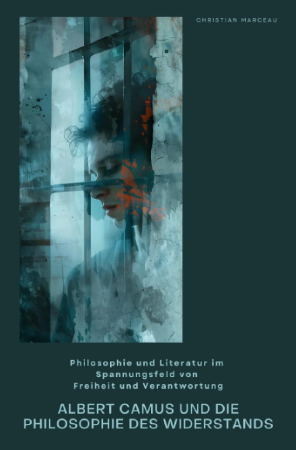 Albert Camus und die Philosophie des Widerstands: Philosophie und Literatur im Spannungsfeld von Freiheit und Verantwortung Philosophy