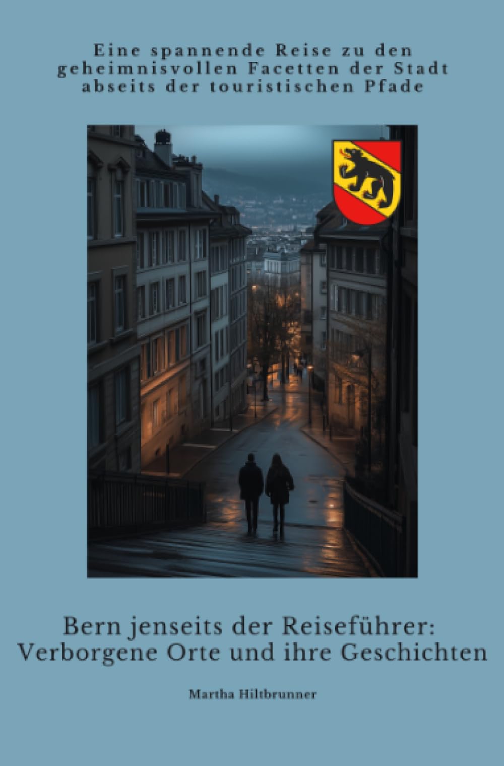Bern jenseits der Reiseführer: Verborgene Orte und ihre Geschichten: Eine spannende Reise zu den geheimnisvollen Facetten der Stadt abseits der touristischen Pfade Film, Art & Culture