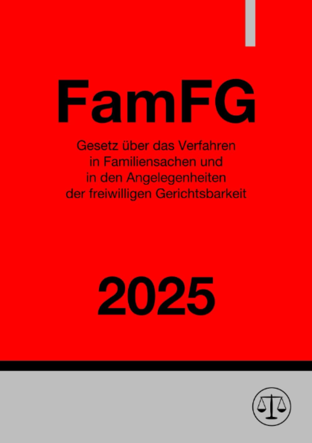 Gesetz über das Verfahren in Familiensachen und in den Angelegenheiten der freiwilligen Gerichtsbarkeit - FamFG 2025 Law