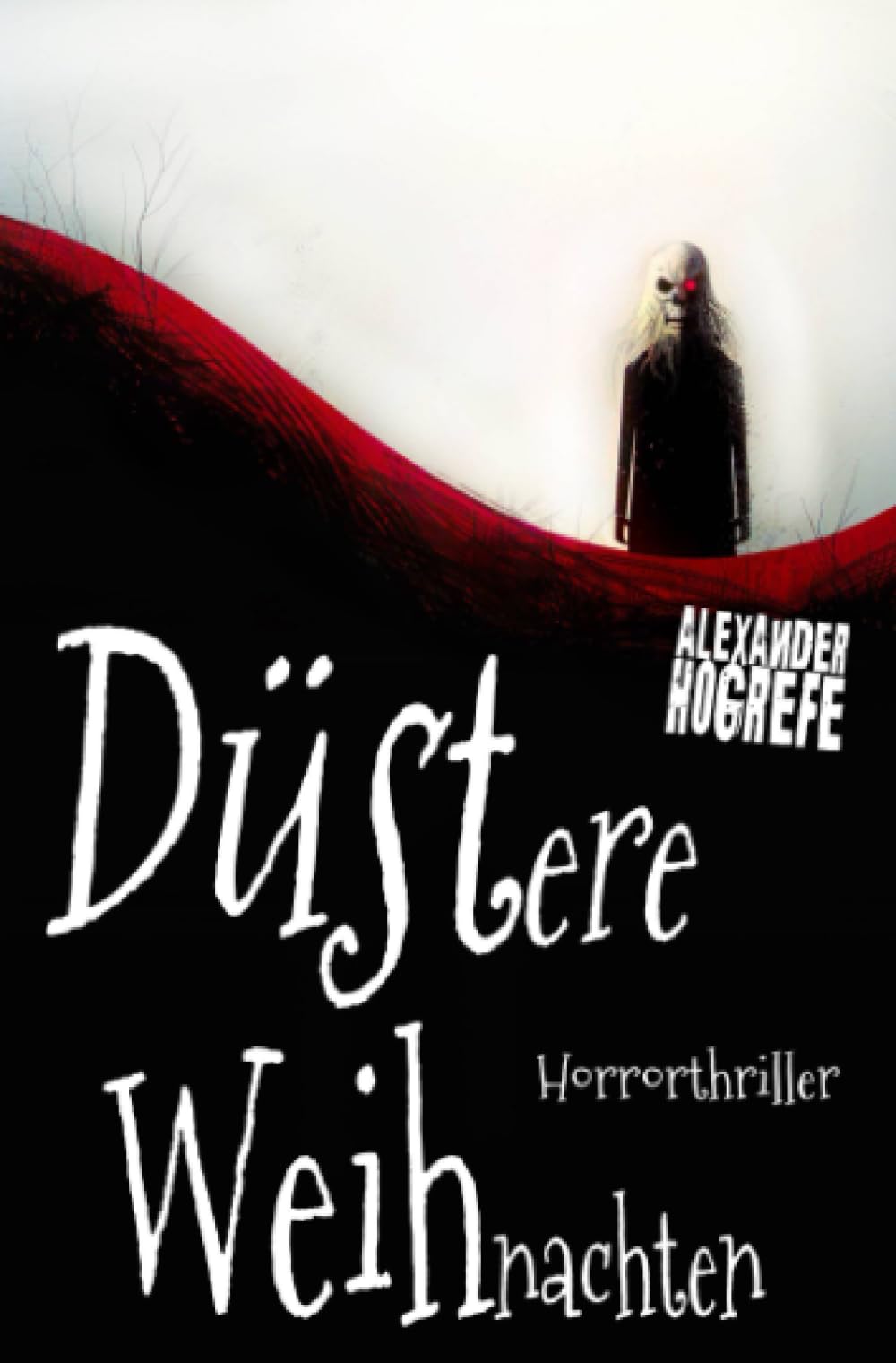 Düstere Weihnachten: Horrorthriller (inkl. 3 schockierende Horror-Kurzgeschichten) Horror & Mystery