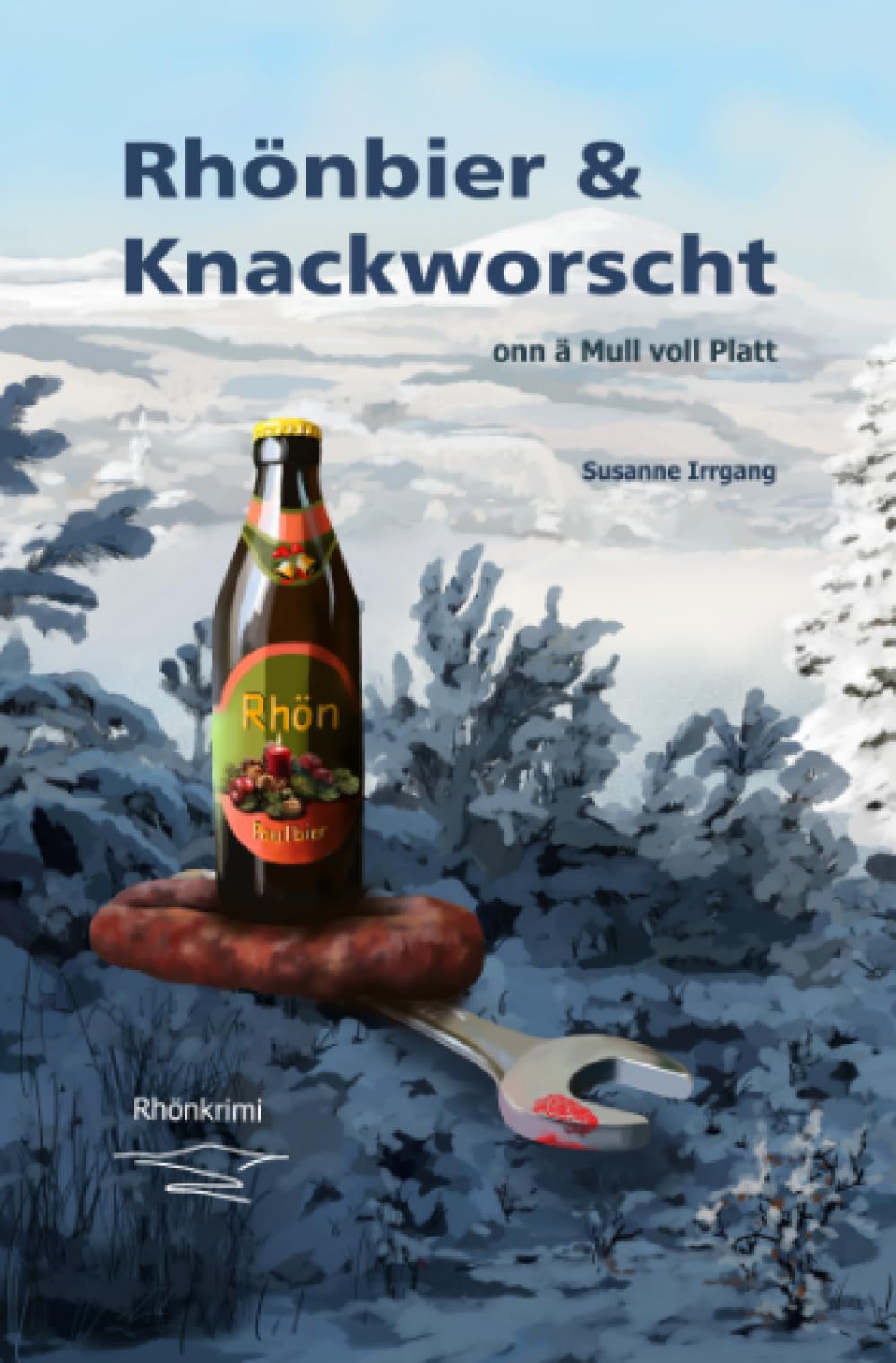 Rhönbier & Knackworscht: onn ä Mull voll Platt (Arno von Wicke ermittelt.) Contemporary literature