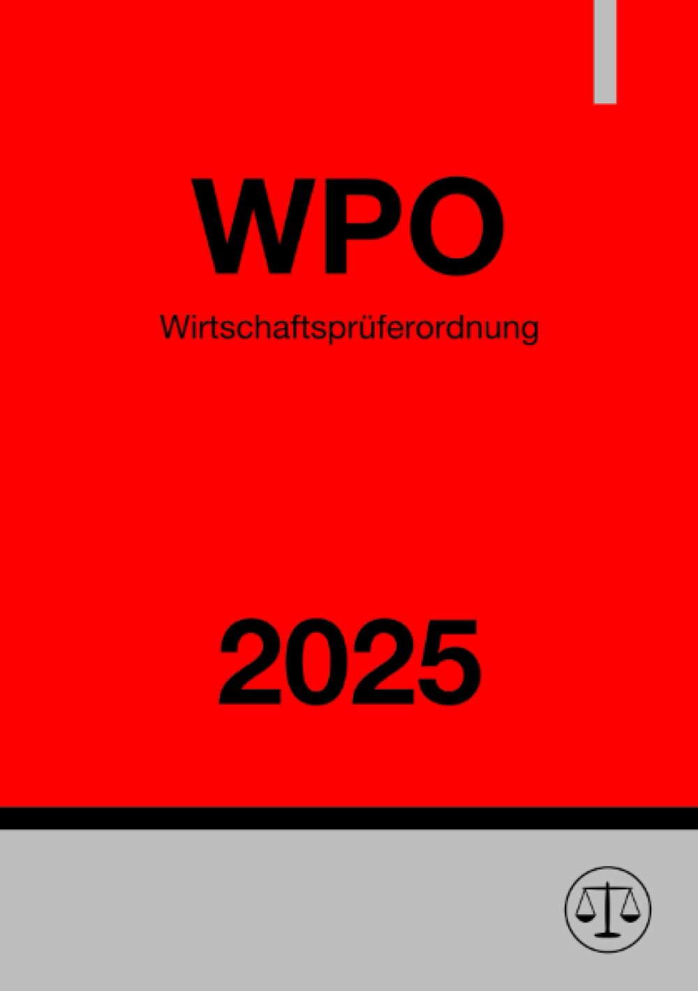Wirtschaftsprüferordnung - WPO 2025: Gesetz über eine Berufsordnung der Wirtschaftsprüfer Law