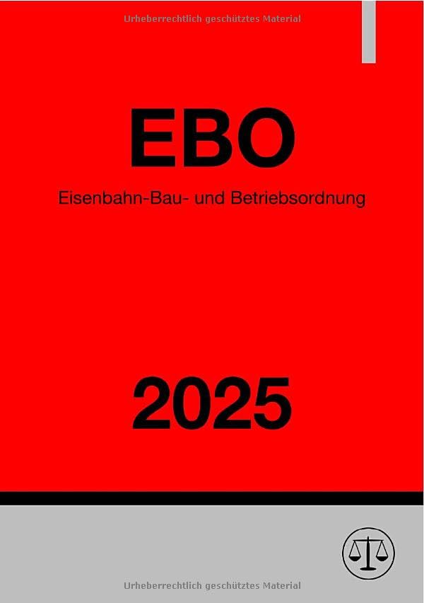 Eisenbahn-Bau- und Betriebsordnung - EBO 2025: DE Law