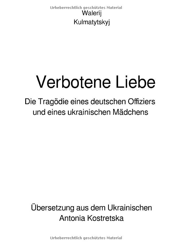 Verbotene Liebe: Die Tragödie eines deutschen Offiziers und eines ukrainischen Mädchens Contemporary literature