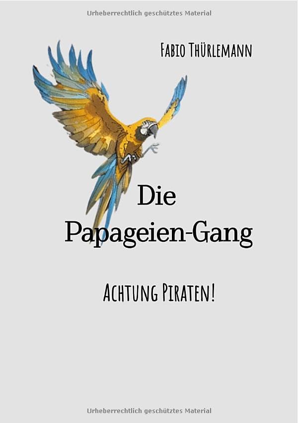 Die Papageien-Gang: Achtung Piraten! Novels & Short Stories