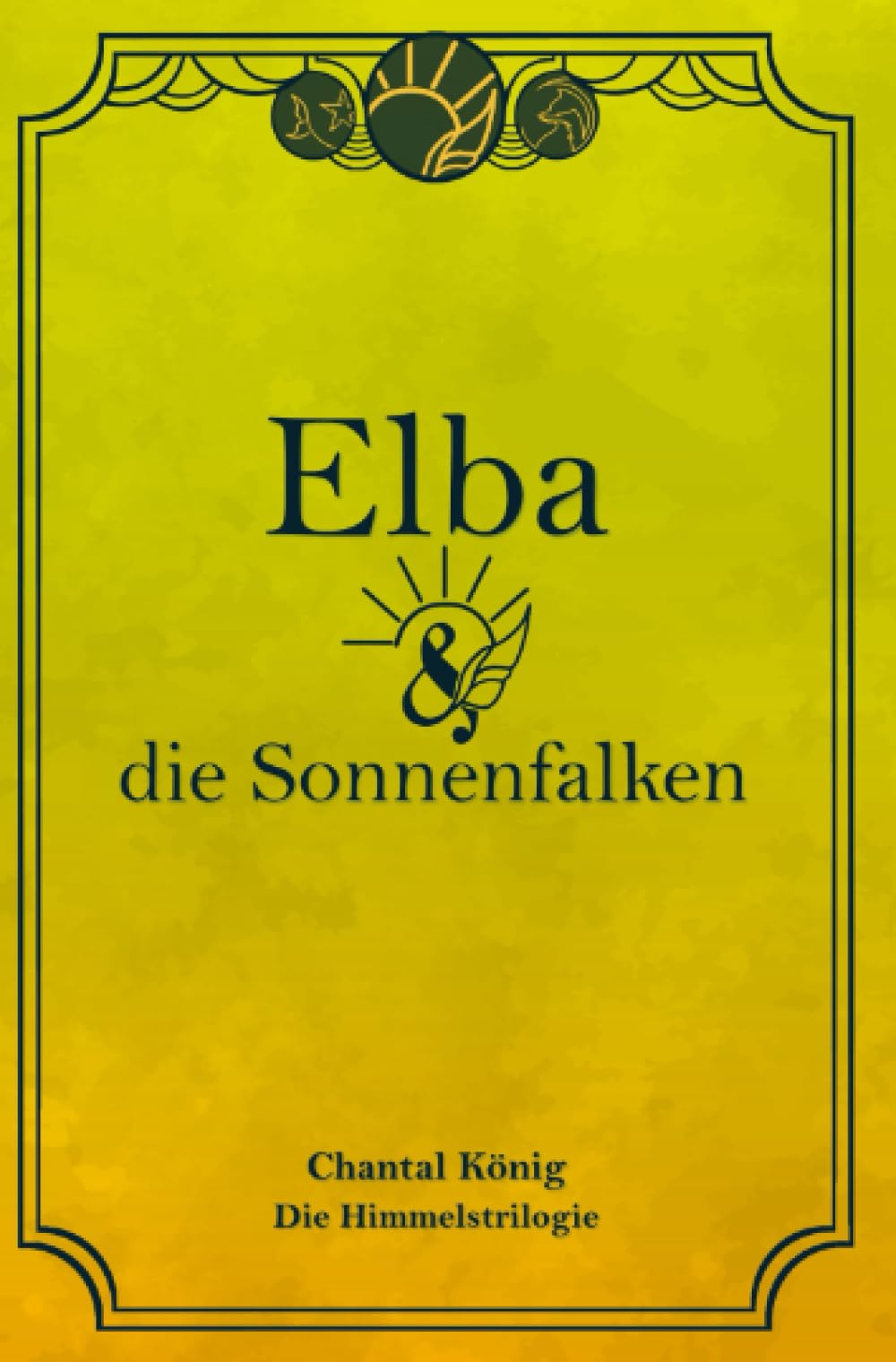 Elba und die Sonnenfalken: DE (Die Himmelstrilogie) Contemporary literature
