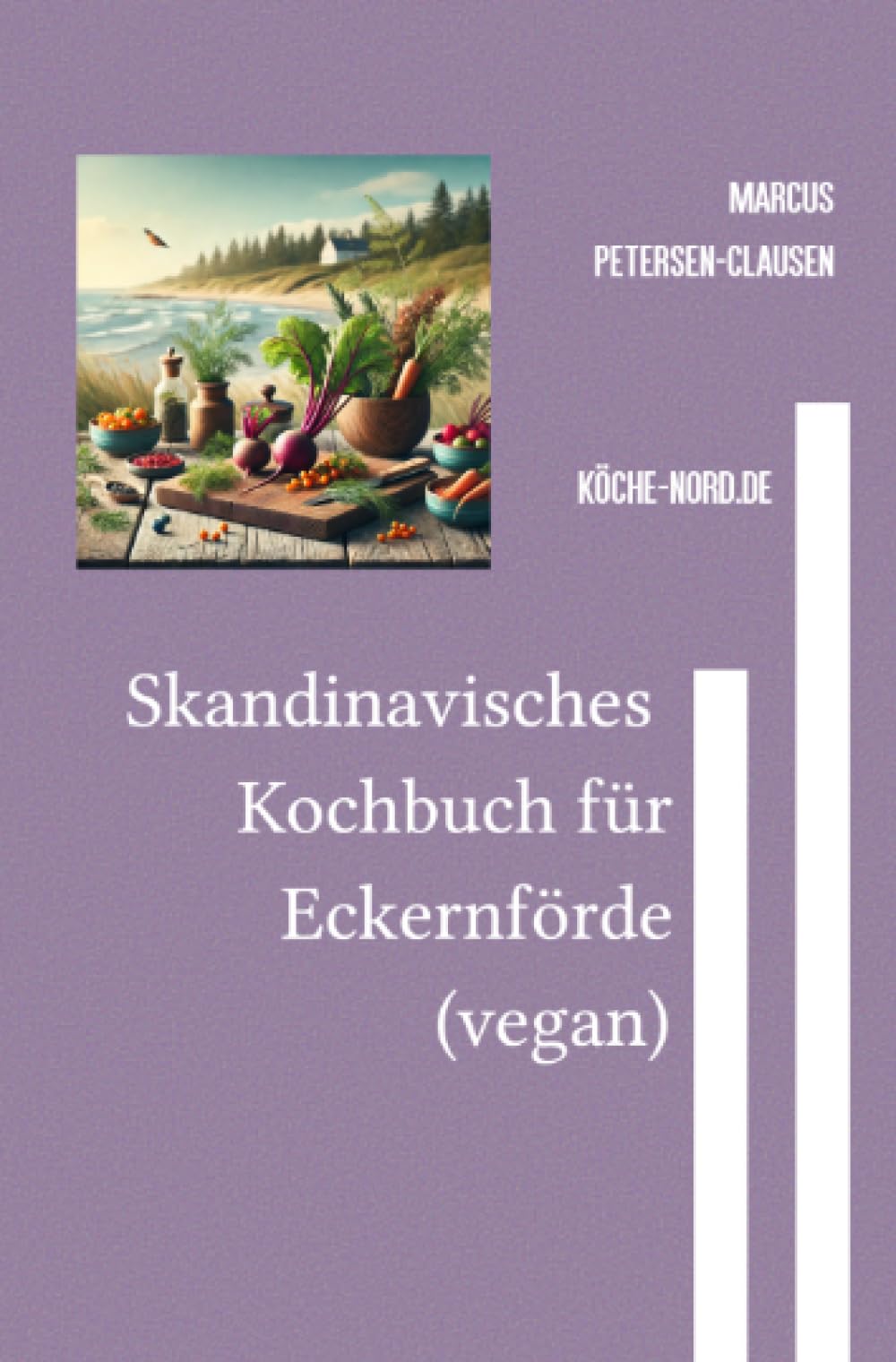 Skandinavisches Eckernförde-Kochbuch (vegan): Eine kulinarische Reise von Eckernförde nach Hässleholm – nachhaltig, tierfreundlich, glutenfrei Leisure, Home & Garden