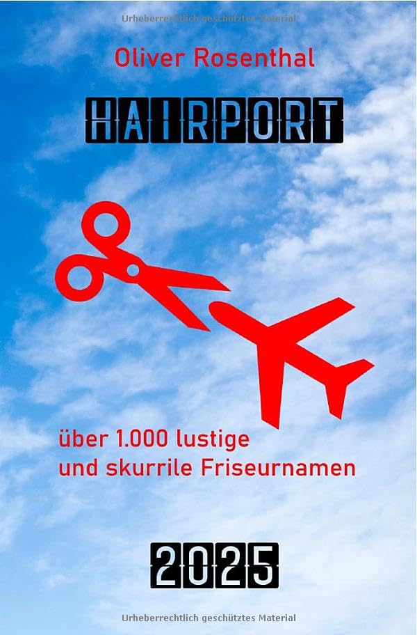 Hairport: über 1.000 lustige Friseurnamen - Ausgabe 2025 Humour & Satire