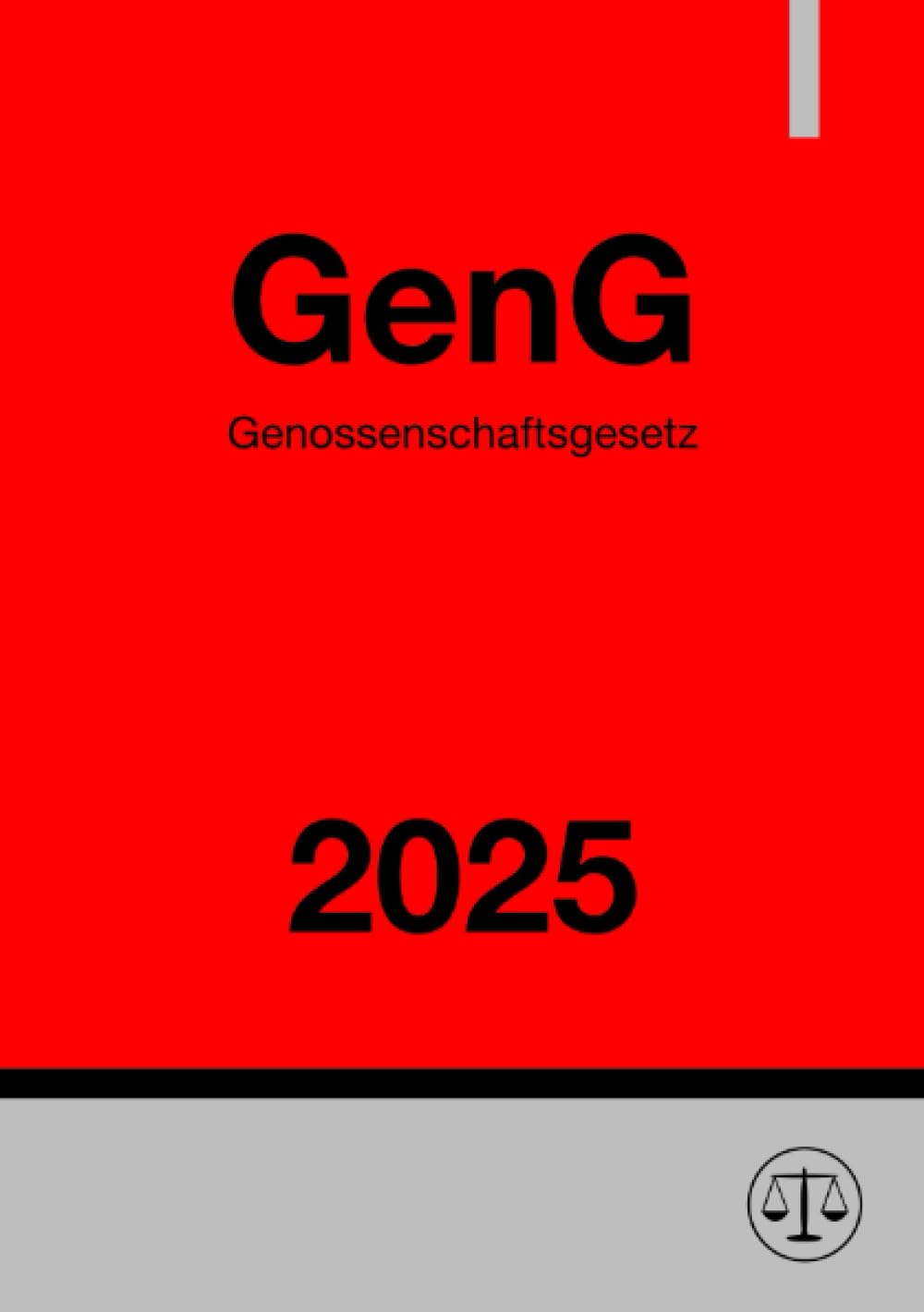 Genossenschaftsgesetz - GenG 2025: Gesetz betreffend die Erwerbs- und Wirtschaftsgenossenschaften Law
