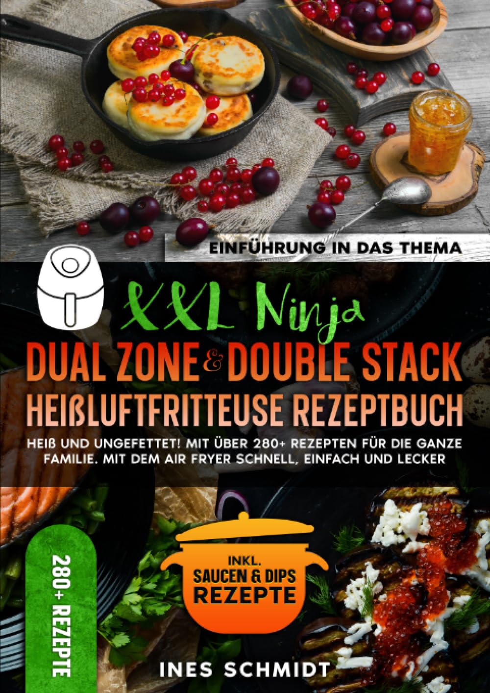XXL Ninja Dual Zone & Double Stack Heißluftfritteuse Rezeptbuch: Heiß und ungefettet! Mit über 280+ Rezepten für die ganze Familie. Mit dem Air Fryer schnell, einfach und lecker Leisure, Home & Garden