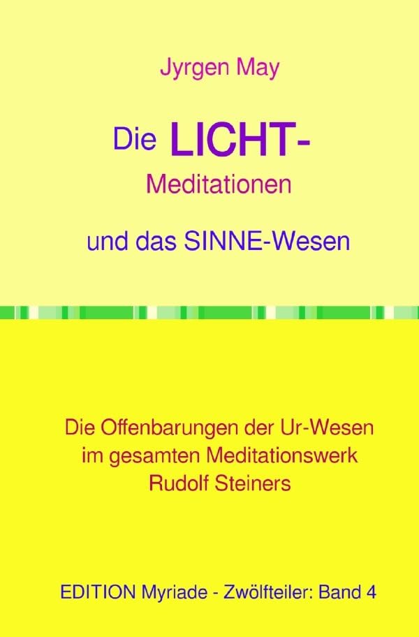 Die LICHT-Meditationen und das Sinneswesen: Die Offenbarungen der Ur-Wesen im gesamten Meditationswerk Rudolf Steiners Lifestyle