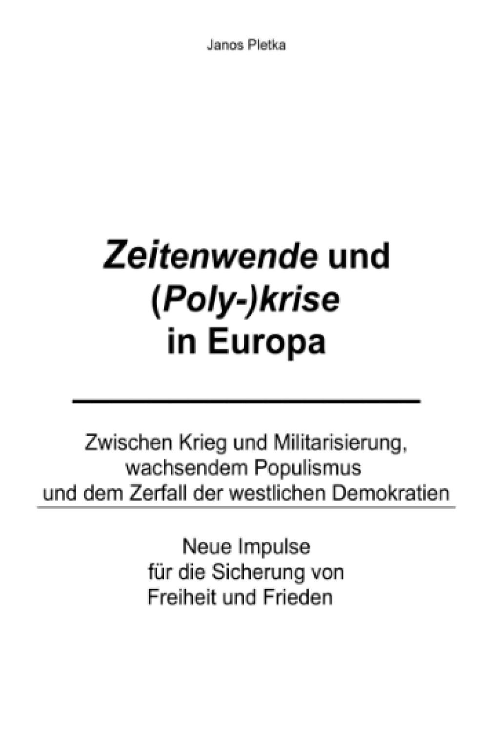 Zeitenwende und (Poly-)Krise in Europa: Zwischen Krieg und Militarisierung, wachsendem Populismus und dem Zerfall der westlichen Demokratien Politics & History