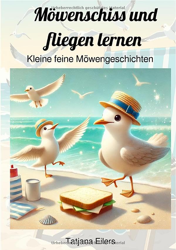 Möwenschiss und fliegen lernen: Kleine feine Möwengeschichten Contemporary literature