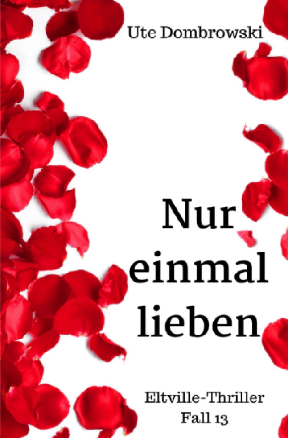 Nur einmal lieben: DE (Eltville-Thriller) Action & Adventure
