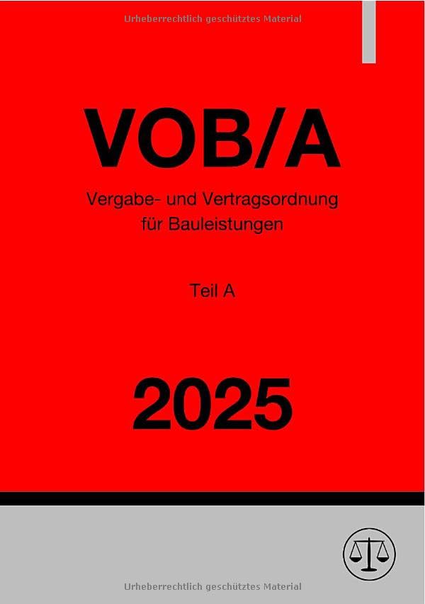 Vergabe- und Vertragsordnung für Bauleistungen - Teil A (VOB/A) 2025: DE Law
