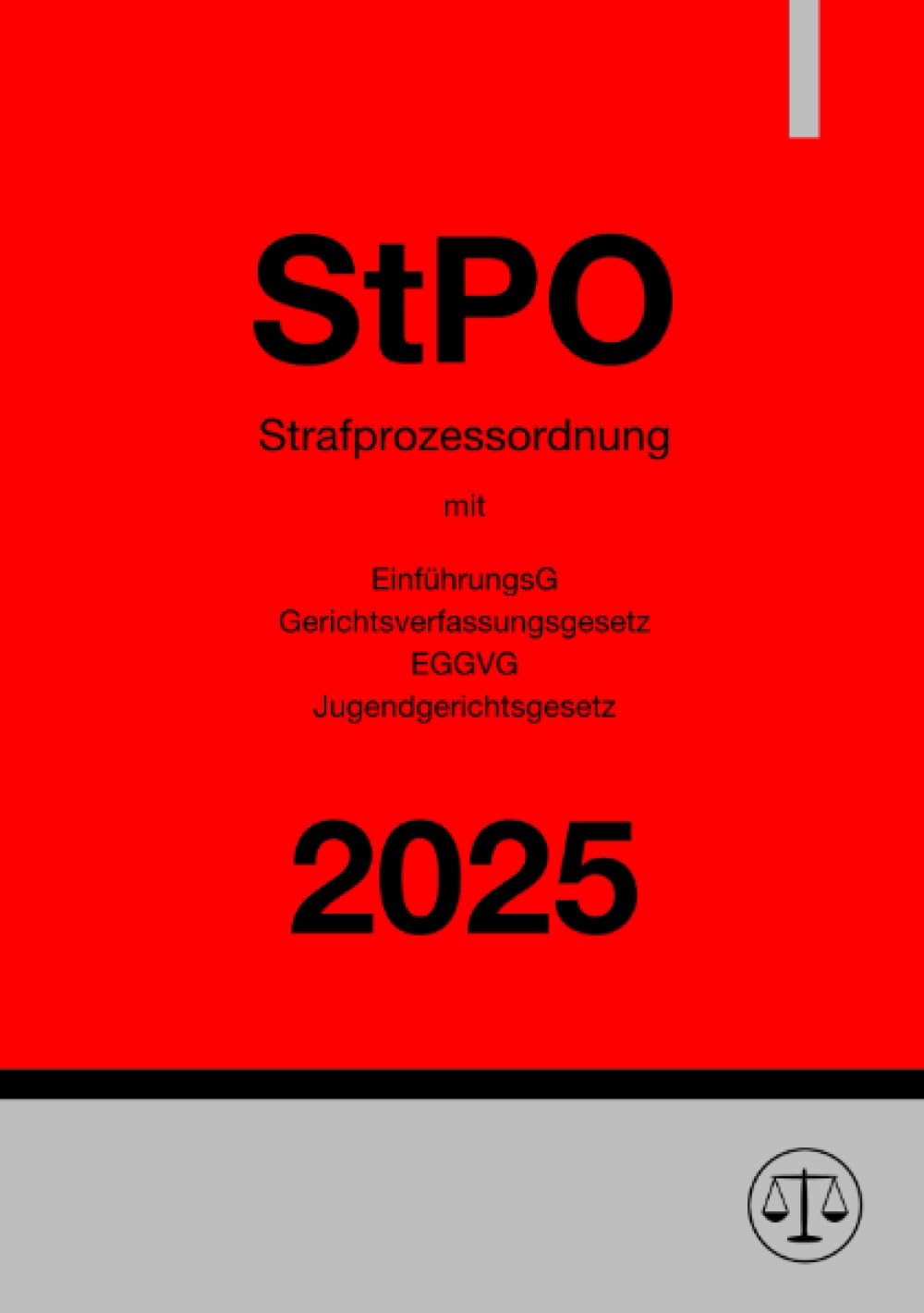 Strafprozessordnung - StPO 2025: mit StPOEG, GVG, EGGVG, JGG Law