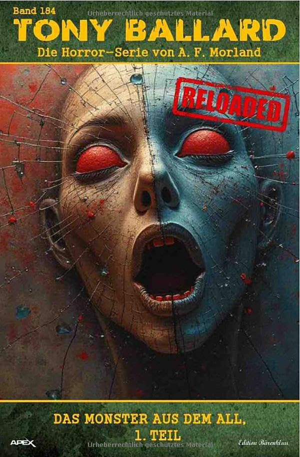 Tony Ballard - Reloaded, Band 184: Das Monster aus dem All, 1. Teil: Die große Horror-Serie! Action & Adventure