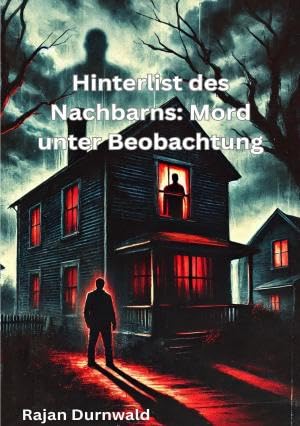 Hinterlist des Nachbarns: Mord unter Beobachtung Action & Adventure