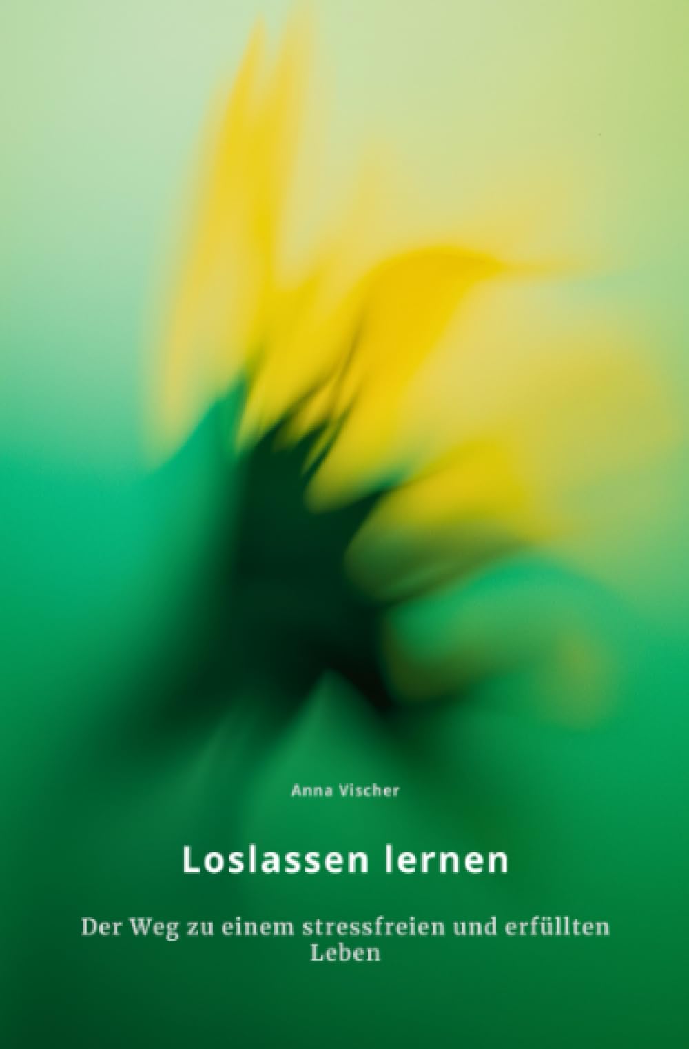 Loslassen lernen: Der Weg zu einem stressfreien und erfüllten Leben Health, Nutrition & Fitness