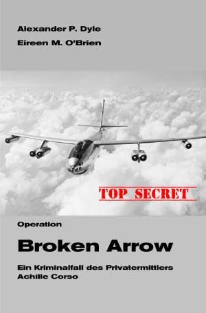 Ein Kriminalfall des Privatermittlers Achille Corso / Operation Broken Arrow: Der neunte Kriminalfall des Privatermittlers Achille Corso Action & Adventure