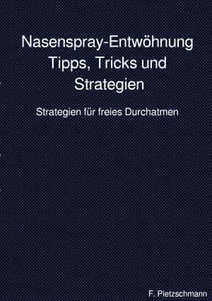 Nasenspray-Entwöhnung: Tipps, Tricks und Strategien: Strategien für freies Durchatmen General education