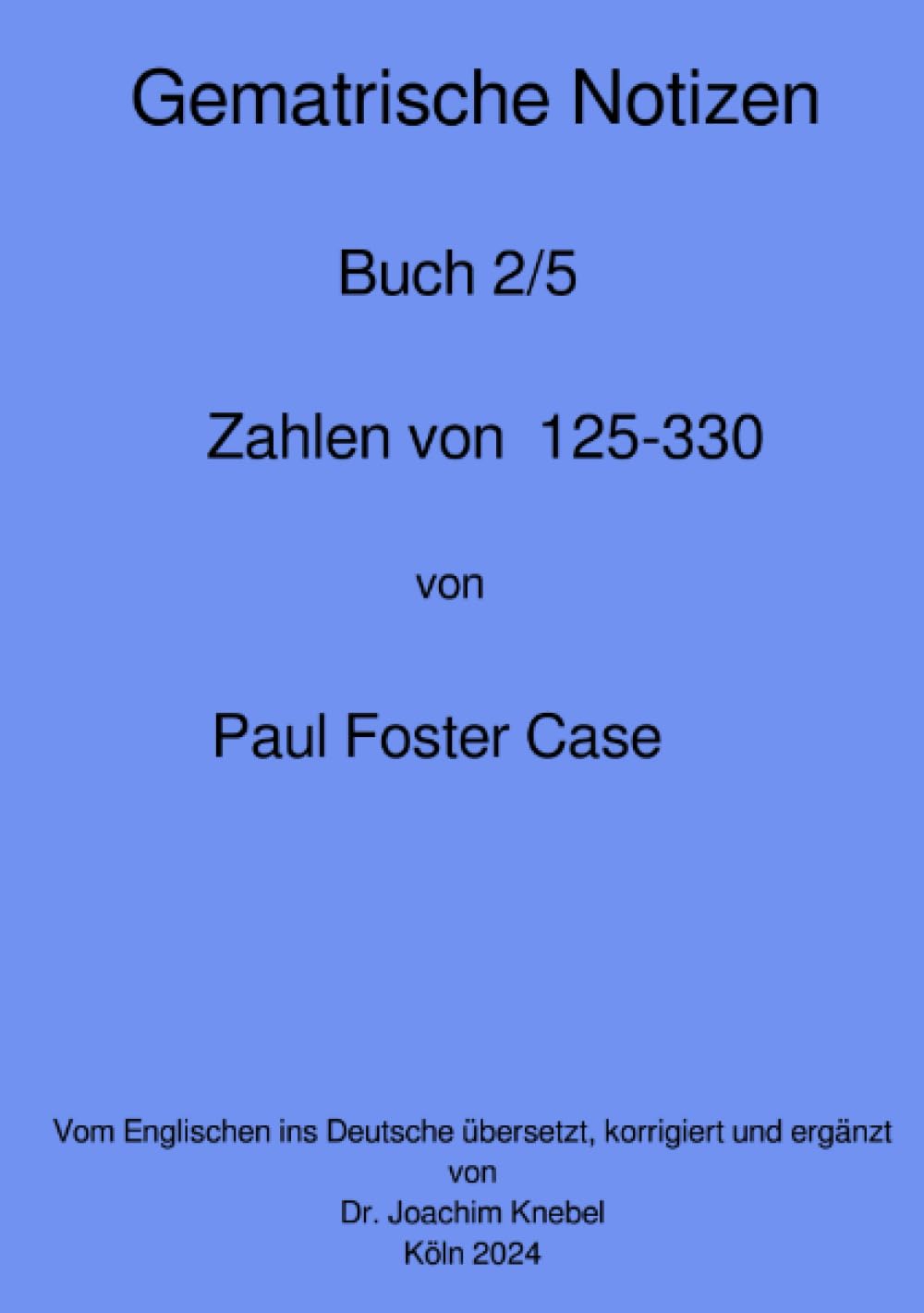 Gematrische Notizbücher: DE (Gematrische Notizbücher von Paul Foster Case) Philosophy
