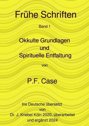 Frühe Schriften / Okkulte Grundlagen: Spirituelle Entfaltung Philosophy
