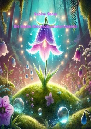 Die kleine Glockenblumenprinzessin: Abenteuer im Blumenreich Novels & Short Stories