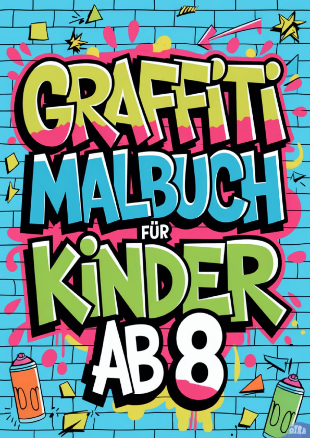 Graffiti Malbuch für Kinder ab 8: Entdecke über 50 kreative Street-Art-Motive zum Ausmalen - Das perfekte Ausmalbuch für Mädchen und Jungen zum Entspannen Manga