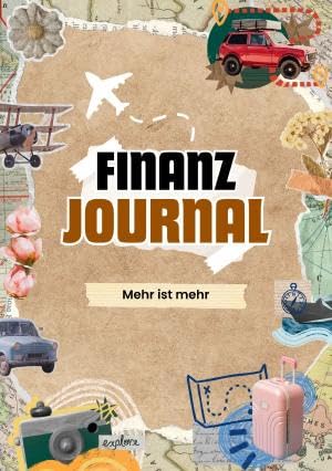 Finanz Journal: Mehr ist mehr - nicht noch ein Haushaltsbuch.DE Books