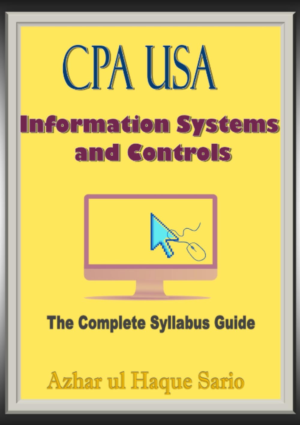 CPA USA Information Systems and Controls: The Complete Syllabus Guide Computer Science