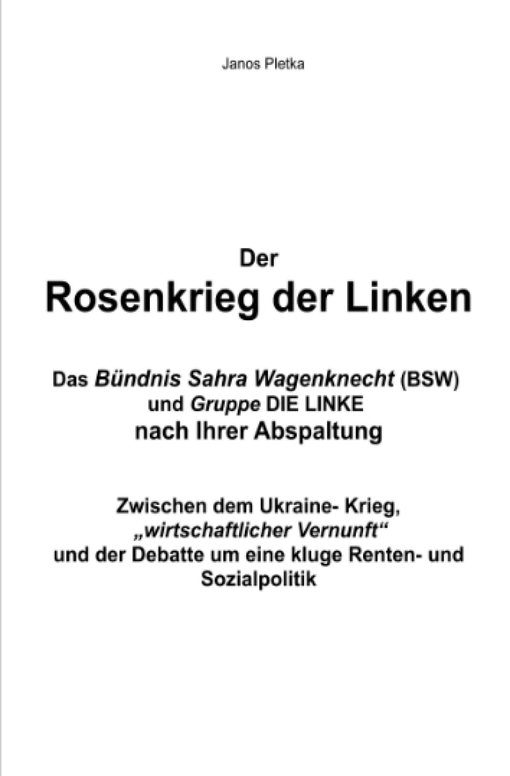 Der Rosenkrieg der Linken: Das Bündnis Sahra Wagenknecht (BSW) und die Gruppe DIE LINKE nach Ihrer Abspaltung Business, Finance & Career