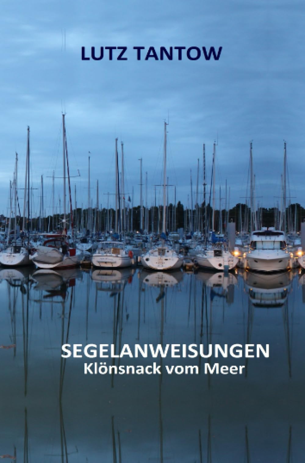 Segelanweisungen. Klönsnack vom Meer: DE Contemporary literature