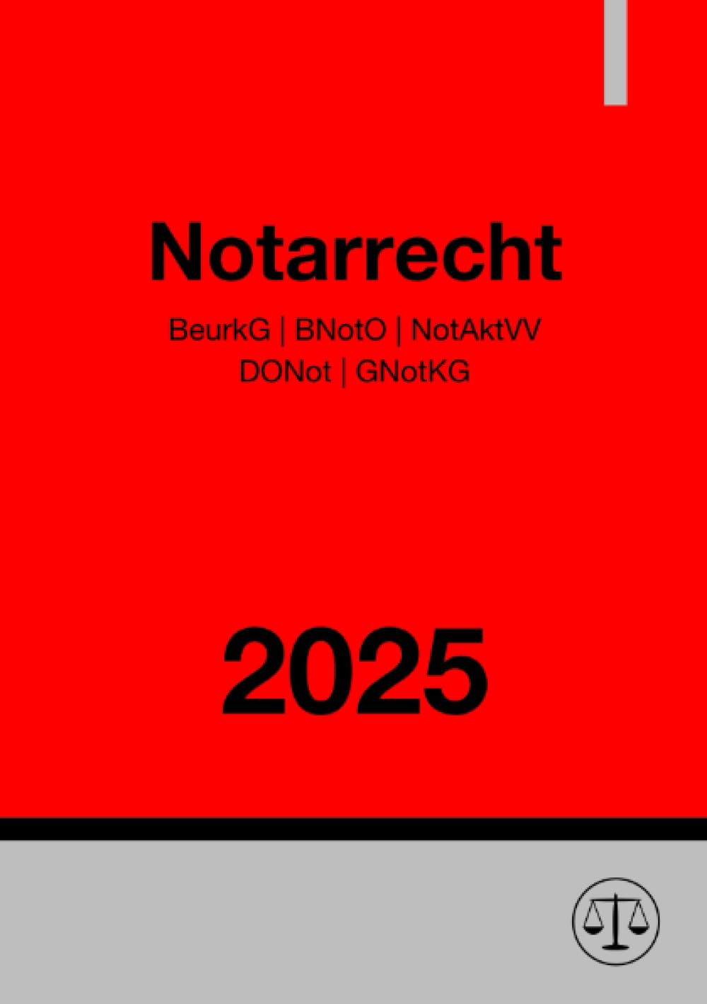 Notarrecht 2025 (BeurkG | BNotO | NotAktVV | DONot | GNotKG): DE Law