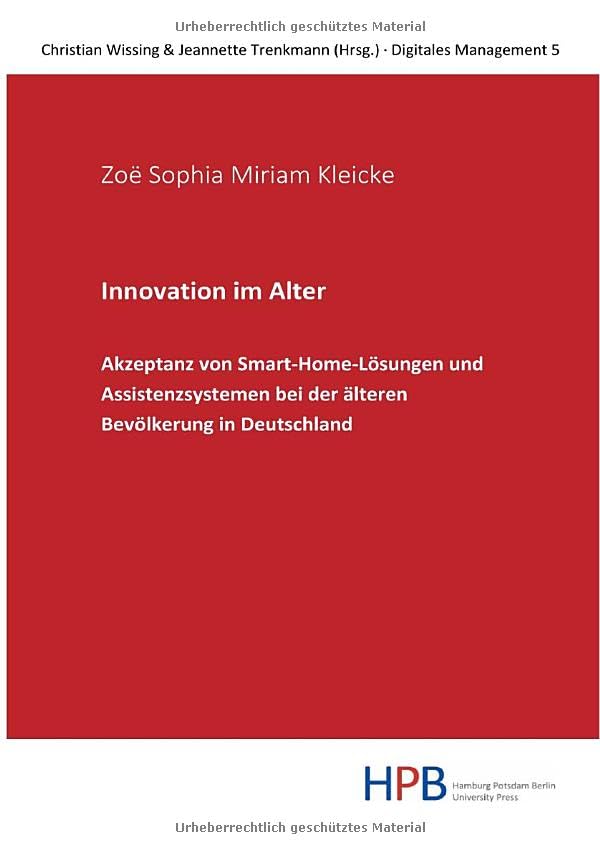 Digitales Management / Innovation im Alter: Akzeptanz von Smart-Home-Lösungen und Assistenzsystemen bei der älteren Bevölkerung in Deutschland Business, Finance & Career